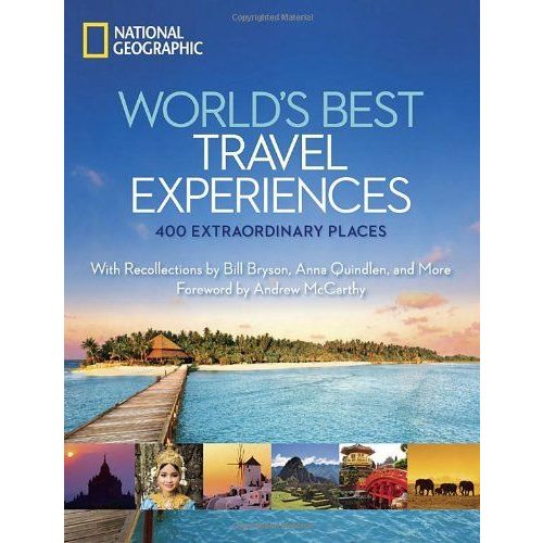 World's Best Travel Experiences: 400 Extraordinary Places National Geographic   