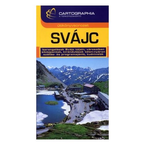 Svájc útikönyv Cartographia  
