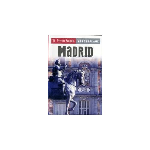  Madrid útikönyv Nyitott Szemmel, Kossuth kiadó 