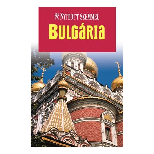  Bulgária útikönyv Nyitott Szemmel, Kossuth kiadó  