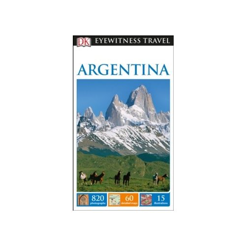 Argentína útikönyv Argentina DK Eyewitness Guide, angol 2016