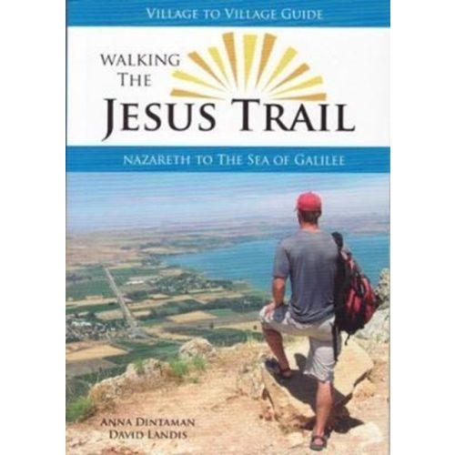 Walking The Jesus Trail : Nazareth to the Sea of Galilee, Izrael útikönyv 2017, angol