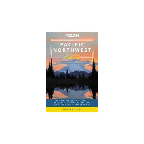 Pacific Northwest Road Trip útikönyv Moon, angol (Second Edition) : Seattle, Vancouver, Victoria, the Olympic Peninsula, Portland, the Oregon Coast & Mount Rainier