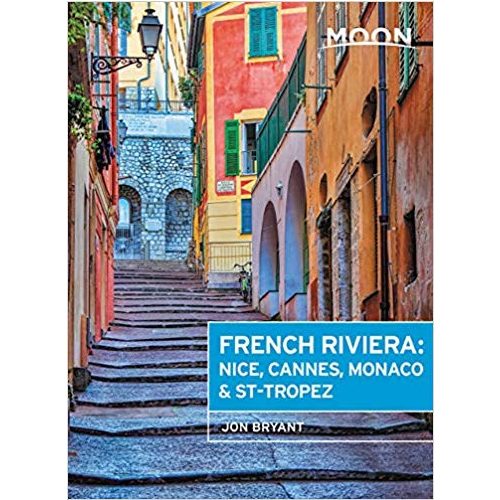 French Riviera útikönyv Moon, angol (First Edition) : Nice, Cannes, Saint-Tropez, and the Hidden Towns in Between