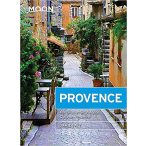   Provence útikönyv Moon, angol (First Edition) : Hillside Villages, Local Food & Wine, Coastal Escapes