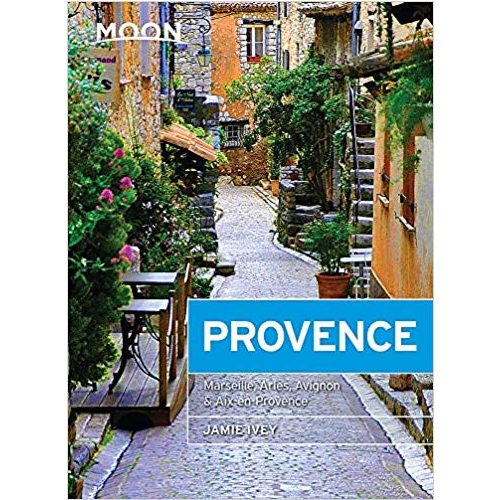 Provence útikönyv Moon, angol (First Edition) : Hillside Villages, Local Food & Wine, Coastal Escapes