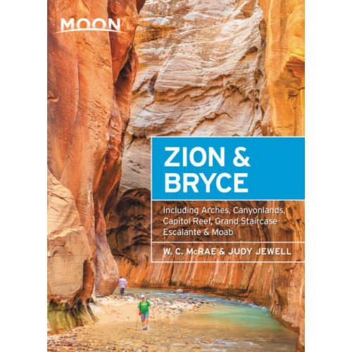 Zion & Bryce útikönyv Moon, angol (Eighth Edition) : With Arches, Canyonlands, Capitol Reef, Grand Staircase-Escalante & Moab