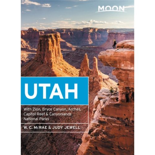 Utah útikönyv Moon, angol Moon Utah With Zion, Bryce Canyon, Arches, Capitol Reef & Canyonlands National Parks 2021