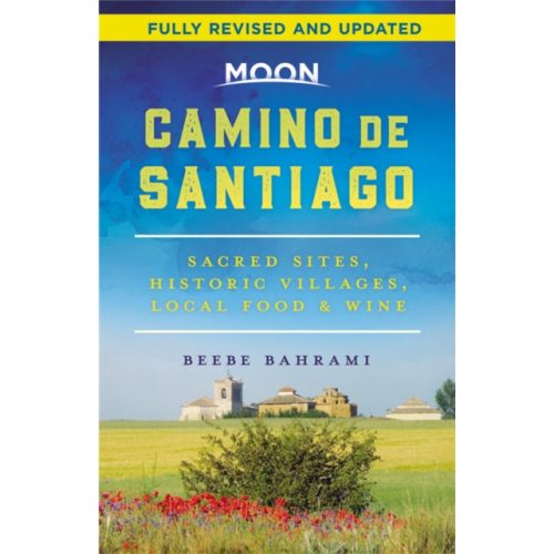 Camino de Santiago útikönyv Moon, angol Camino könyv Sacred Sites, Historic Villages, Local Food & Wine 2022
