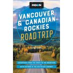   Vancouver útikönyv & Canadian Rockies Road Trip  Adventures from the Coast to the Mountains, with Victoria and the Sea-to-Sky Highway Moon  angol