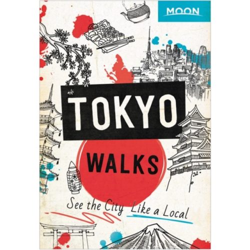 Tokyo Walks útikönyv Moon, angol (First Edition) : See the City Like a Local