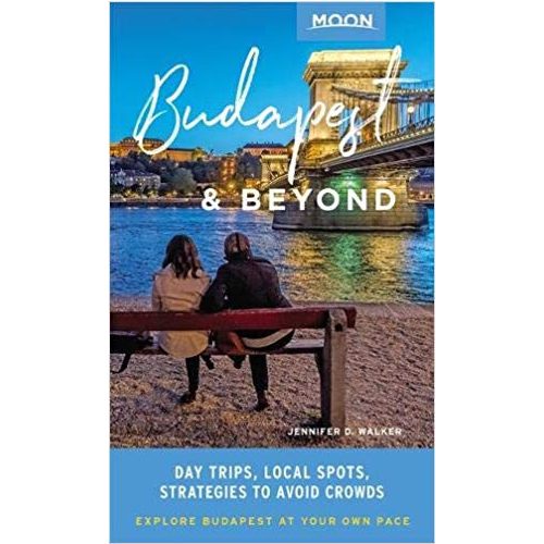 Budapest & Beyond útikönyv Moon, angol (First Edition) : Day Trips, Local Spots, Strategies to Avoid Crowds