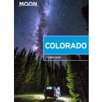  Colorado útikönyv Moon, angol (Tenth Edition) : Scenic Drives, National Parks, Best Hikes