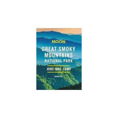 Great Smoky Mountains National Park útikönyv Moon, angol (Second Edition) : Hike * Camp * Scenic Drives