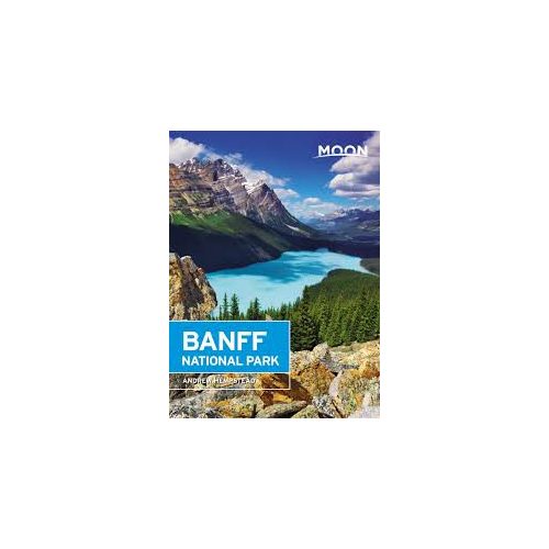 Banff National Park útikönyv Moon, angol (Third Edition) : Hike * Camp * See Wildlife