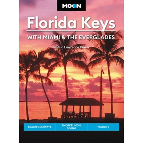 Florida Keys útikönyv Moon, angol, Florida With Miami & the Everglades : Beach Getaways, Snorkeling & Diving, Wildlife 2023