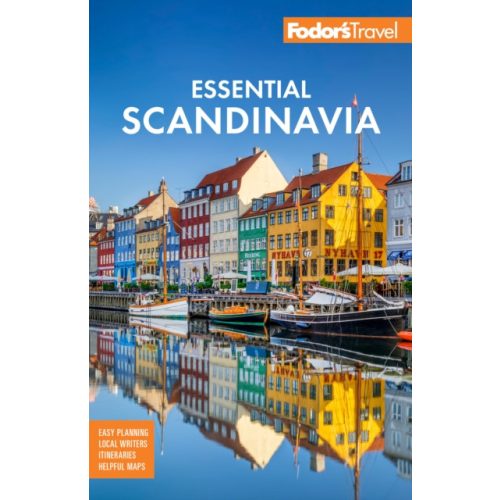Skandinávia útikönyv, Fodor's Essential Scandinavia : The Best of Norway, Sweden, Denmark, Finland, and Iceland angol 2023