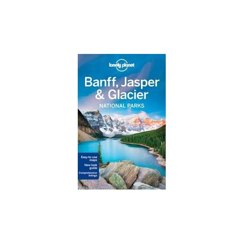 Banff Jasper Glacier National Parks Lonely Planet útikönyv 2016