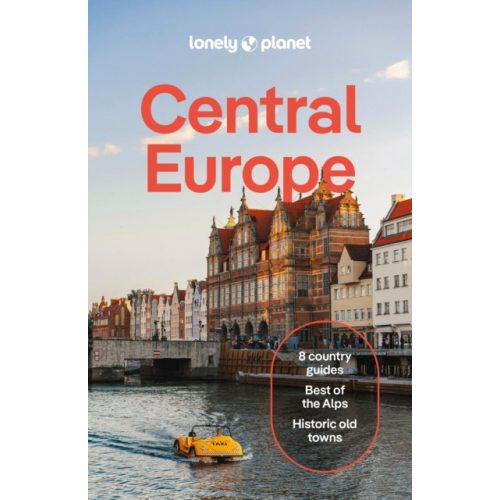 Lonely Planet Central Europe, Európa útikönyv : Plan the Trip of a Lifetime | Detailed Itineraries & Maps | Insider Tips | Covers Germany, Switzerland, Austria, Czechia, Poland, Hungary and more 2026.