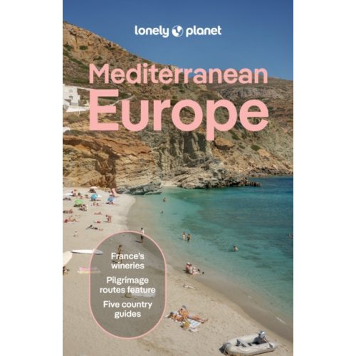 Lonely Planet Mediterranean Europe : Plan the Trip of a Lifetime | Detailed Itineraries & Maps | Insider Tips | Covers France, Greece, Italy, Spain and Turkiye and more angol 2026.