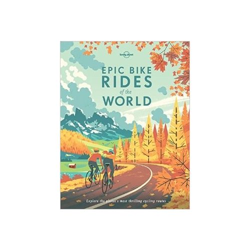 Epic Bike Rides of the World Lonely Planet Guide angol