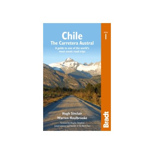 Chile útikönyv, Carretera Austral : A guide to one of the world's most scenic road trips Bradt - angol