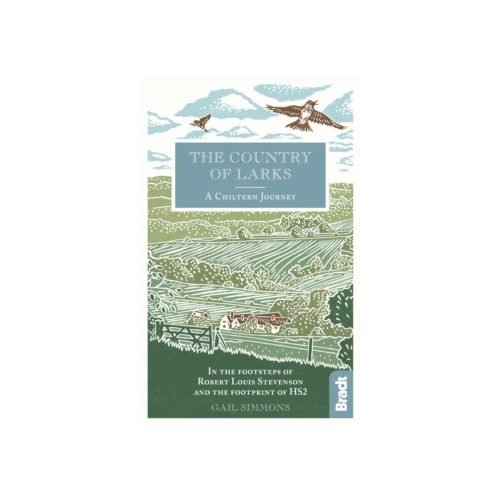 The Country of Larks útikönyv: A Chiltern Journey Bradt Guide, angol 2019 