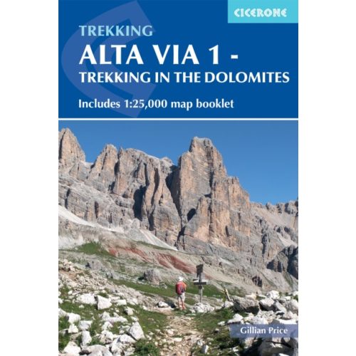 Alta Via 1 - Trekking in the Dolomites : Includes 1:25,000 map booklet Cicerone 1. Dolomitok túrakalauz, útikönyv - angol 2023