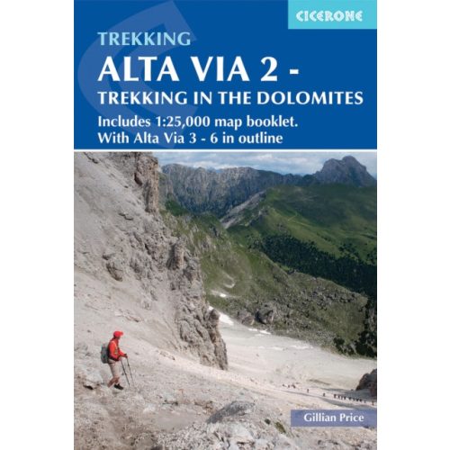 Alta Via 2 - Trekking in the Dolomites : Includes 1:25,000 map booklet. With Alta Vie 3-6 in outline Cicerone 2. Dolomitok túrakalauz, útikönyv - angol 2024