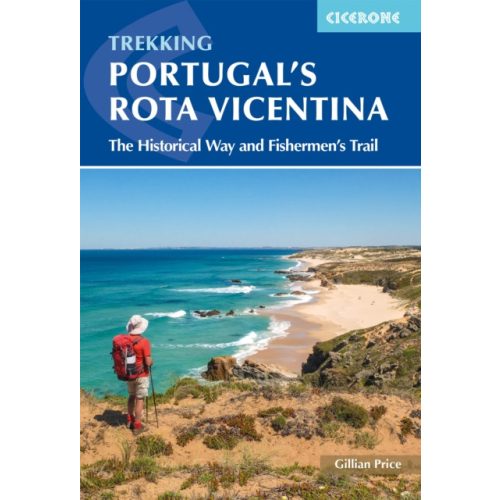 Portugal's Rota Vicentina : The Historical Way and Fishermen's Trail, útikönyv - Rota Vicentina túrakalauz Cicerone angol 