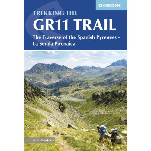 The GR11 Trail Cicerone túrakalauz, útikönyv - Trekking GR11 :  The Traverse of the Spanish Pyrenees - La Senda Pirenaica by Tom Martens angol 
