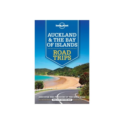 Road Trips Lonely Planet Auckland & The Bay of Islands Auckland útikönyv angol