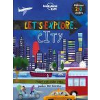 Let's Explore... City Lonely Planet Guide 2017 angol