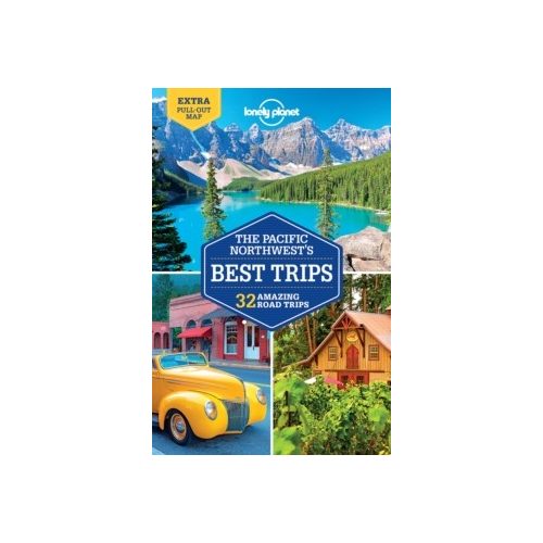 Pacific Northwest's Best Trips Lonely Planet 2017
