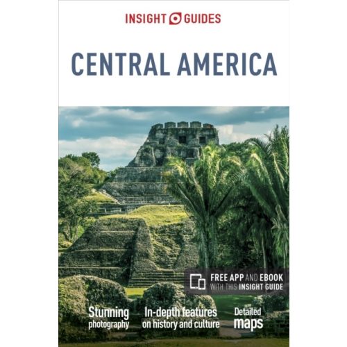 Közép-Amerika útikönyv Insight Guides 2017 Central America Guide angol