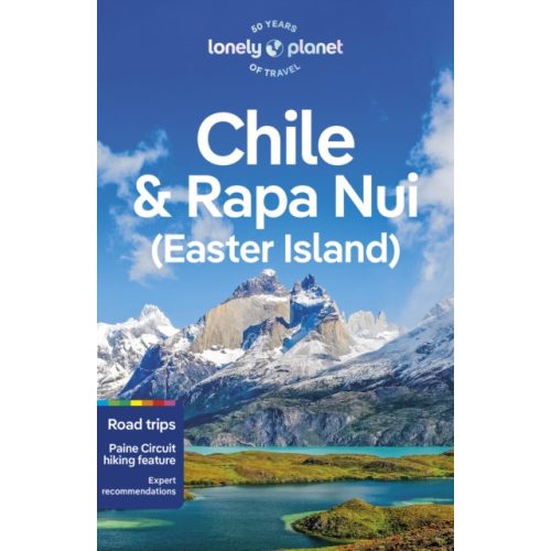Chile útikönyv Lonely Planet Chile & Rapa Nui, Easter Island útikönyv - angol 2023.