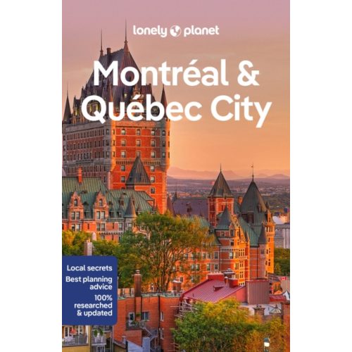 Montreal útikönyv Montreal & Quebec City Lonely Planet Montréal útikönyv 2022 angol