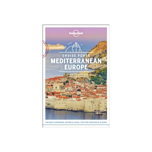 Cruise Ports Mediterranean Europe Lonely Planet Európa útikönyv 2019 angol