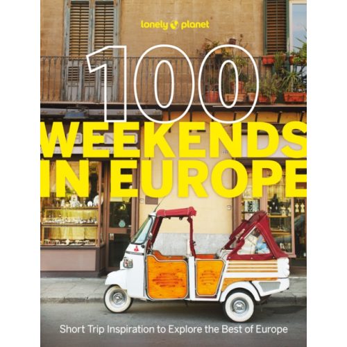 Lonely Planet 100 Weekends in Europe útikönyv angol 2025.