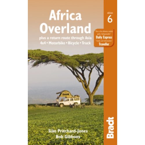 Africa Overland : plus a return route through Asia - 4x4* Motorbike* Bicycle* Truck útikönyv Bradt Guide, angol 2014