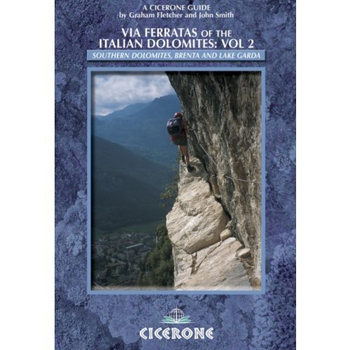 Via Ferratas of the Italian Dolomites: Vol 2  Cicerone túrakalauz, Southern Dolomites, Brenta and Lake Garda útikönyv - angol 2024.