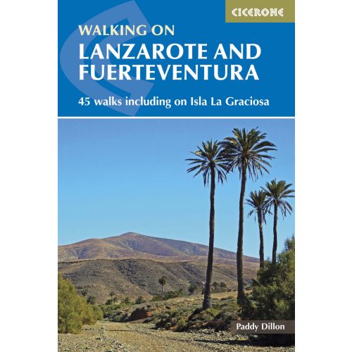 Walking on Lanzarote and Fuerteventura Cicerone túrakalauz, útikönyv - angol 