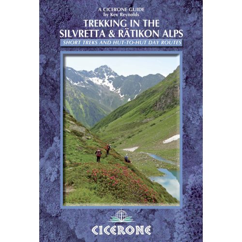 Trekking in the Silvretta and Ratikon Alps Cicerone túrakalauz, útikönyv - angol 