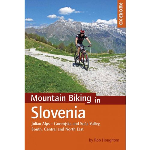 Mountain Biking in Slovenia Cicerone túrakalauz, útikönyv - angol 