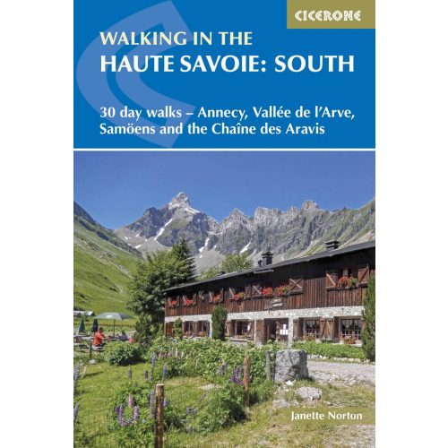 Walking in the Haute Savoie: South Cicerone túrakalauz, útikönyv - angol 