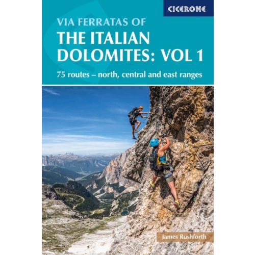Dolomitok útikönyv, hegymászó könyv, Via Ferratas of the Italian Dolomites Volume 1 Cicerone túrakalauz, útikönyv - angol 2023.