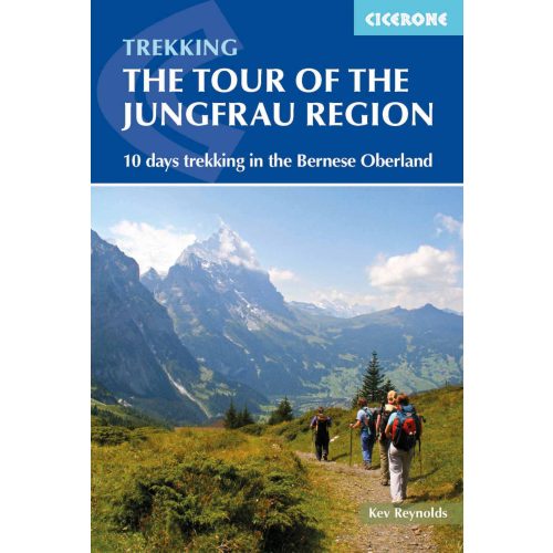 Tour of the Jungfrau Region Cicerone túrakalauz, útikönyv - angol 