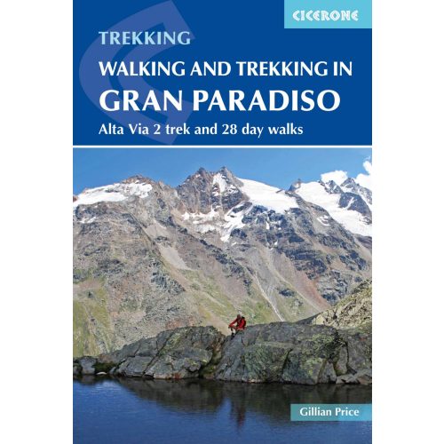 Walking and Trekking in the Gran Paradiso Cicerone túrakalauz, útikönyv - angol 