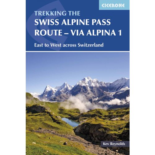 The Swiss Alpine Pass Route - Via Alpina Route 1 Cicerone túrakalauz, útikönyv - angol 