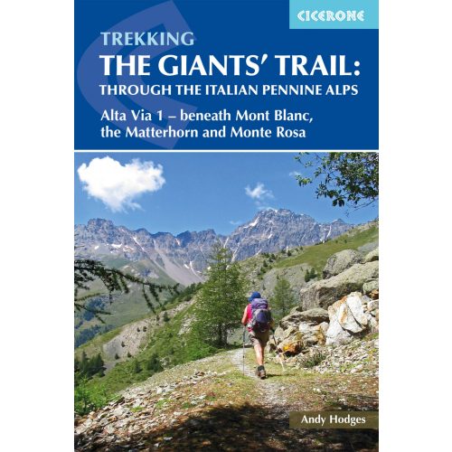 Trekking the Giants' Trail: Alta Via 1 through the Italian Pennine Alps Cicerone túrakalauz, útikönyv - angol 
